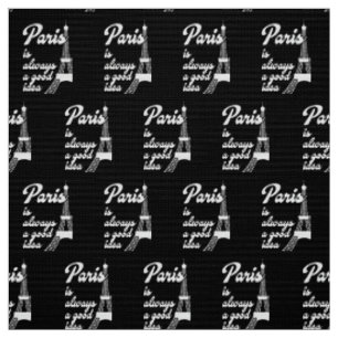 Paris is always a good idea fabric