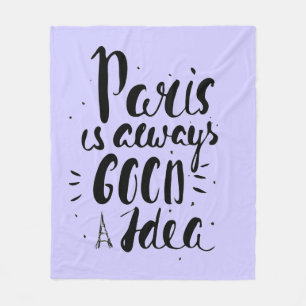 Paris Is Always A Good Idea Fleece Blanket