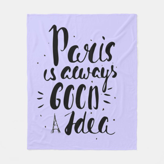 Paris Is Always A Good Idea Fleece Blanket (Front)