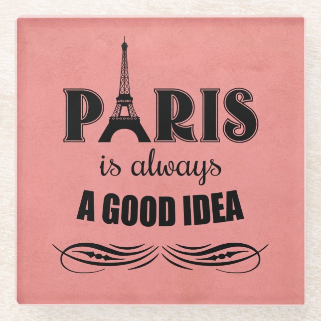 Paris is always a good idea glass coaster (Front)