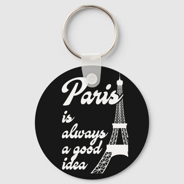 Paris is always a good idea key ring (Front)