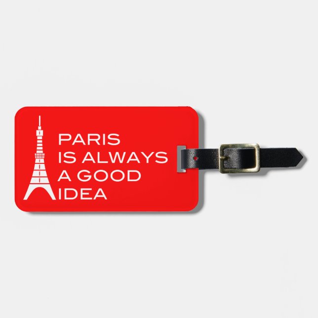 Paris is Always a Good Idea Luggage Tag (Front Horizontal)