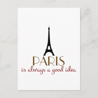 Paris is Always a Good Idea Postcard