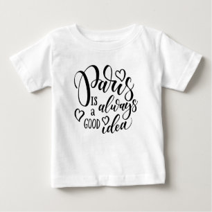 Paris Is Always A Good Idea Script Baby T-Shirt