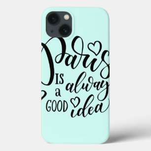 Paris Is Always A Good Idea Script iPhone 13 Case