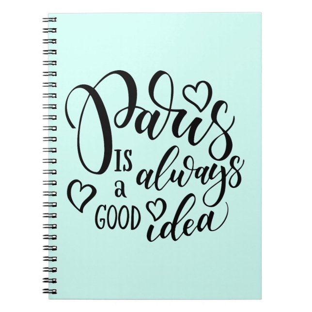 Paris Is Always A Good Idea Script Notebook (Front)