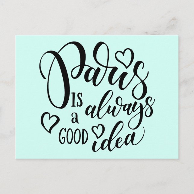 Paris Is Always A Good Idea Script Postcard (Front)