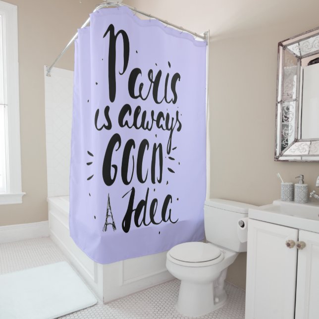 Paris Is Always A Good Idea Shower Curtain (In Situ)