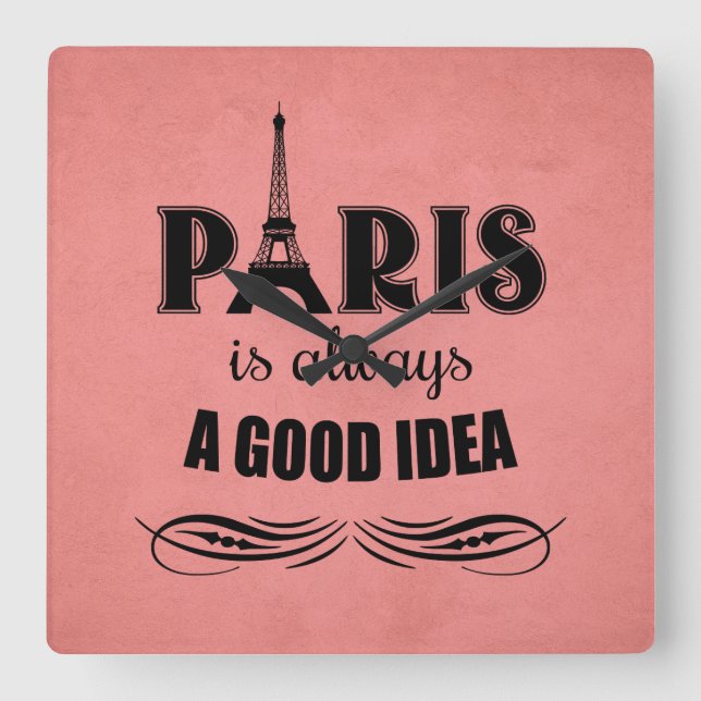 Paris is always a good idea square wall clock (Front)