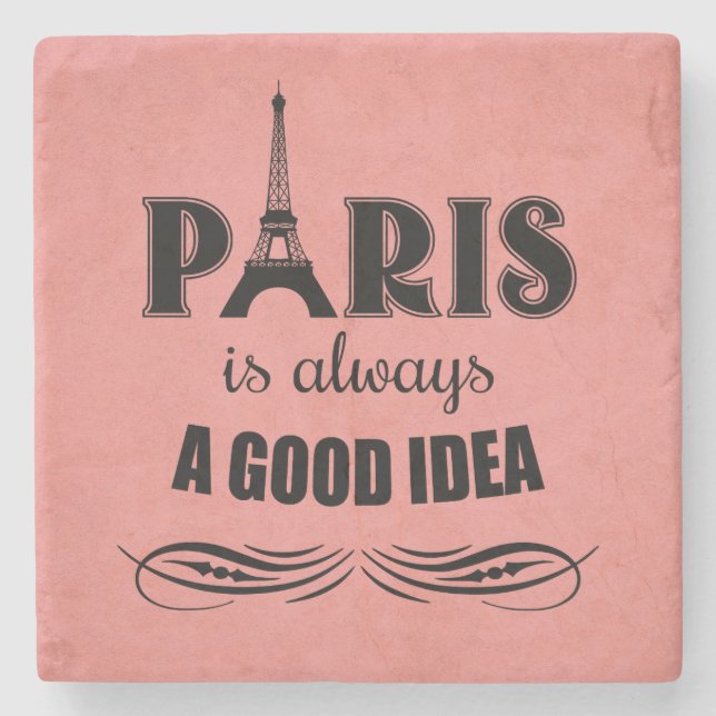 Paris is always a good idea stone coaster (Front)