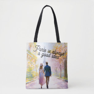 Paris is always a good idea tote bag