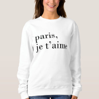 "paris, je t'aime" Black and White Sweatshirt