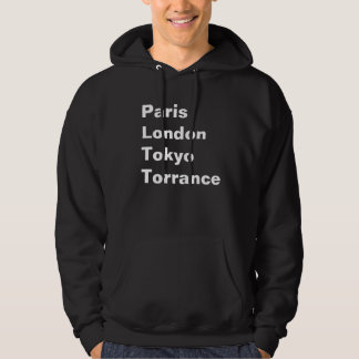 Paris London Tokyo Torrance Hoodie