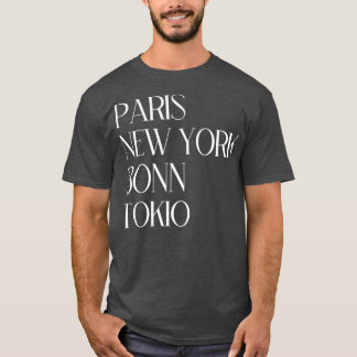 Paris New York Bonn Tokio T-Shirt