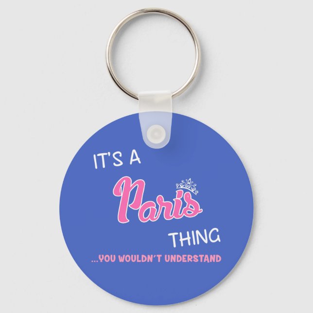 Paris Thing You Wouldn't Understand Key Ring (Front)