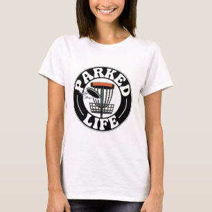 Parked Life Disc Golf T Shirt For Players Fans Out