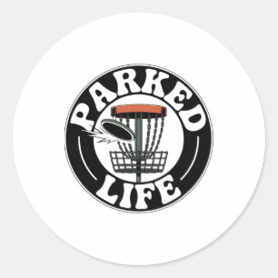 Parked Life Disc Golf T Shirt For Players Fans Out Classic Round Sticker