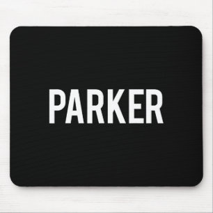 Parker - Cool New Funny Name Fan Gift Tee Mouse Pad