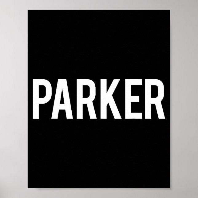 Parker - Cool New Funny Name Fan Gift Tee  Poster (Front)