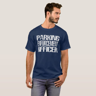 Parking Enforcement Officer  T-Shirt