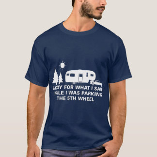 Parking the Camper  5th Wheel Camping RV Gift T-Shirt