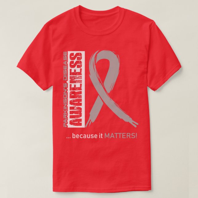 Parkinsons Disease Awareness Because Its Matters I T-Shirt (Design Front)