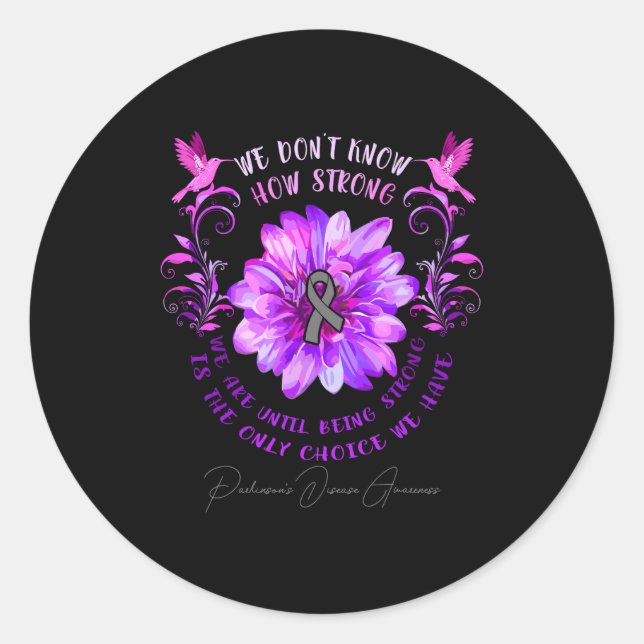 Parkinsons Disease Awareness Flower We Dont Know  Classic Round Sticker (Front)