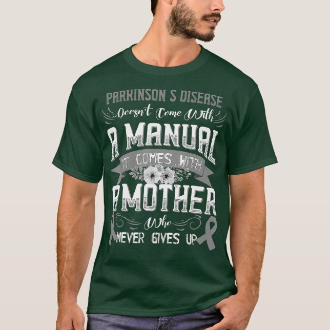 PARKINSONS DISEASE Doesnt Come With a Manual it T-Shirt (Front)