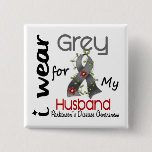Parkinsons Disease I Wear Grey For My Husband 43 15 Cm Square Badge