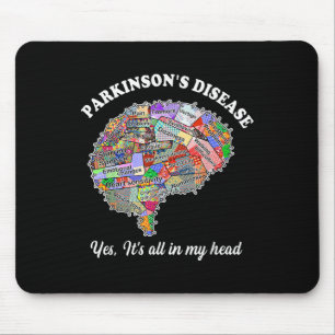Parkinsons Disease,yes,its All In My Head Brain Pa Mouse Pad