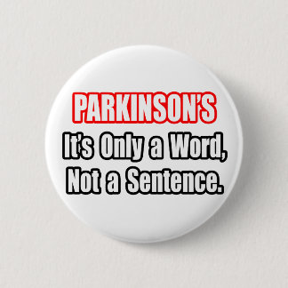 Parkinson's...Not a Sentence 6 Cm Round Badge