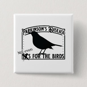 Parkinsons Not Even for the Birds 15 Cm Square Badge