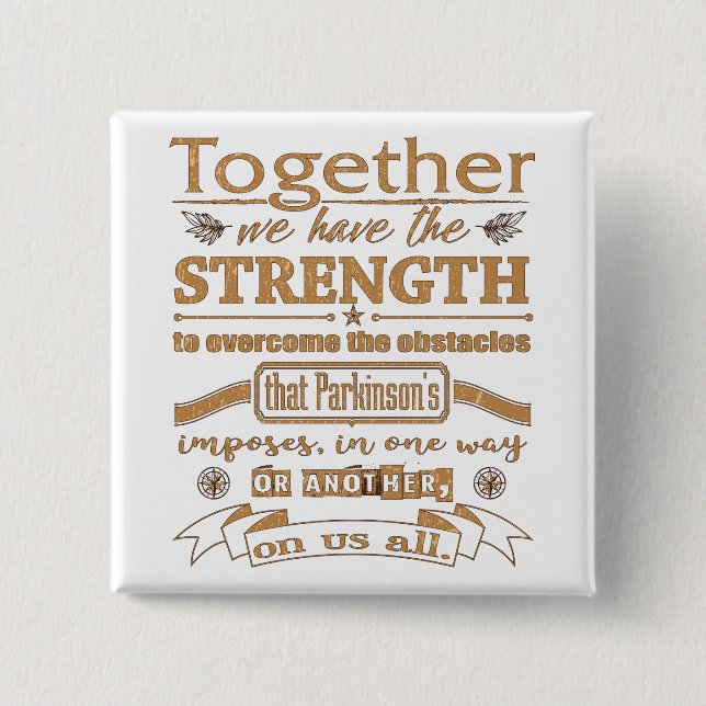Parkinsons Together Strength Quote dstrssd gld 15 Cm Square Badge (Front)