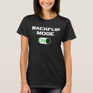 Parkour Backflip Mode On for Gymnasts and Athletes T-Shirt
