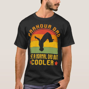 parkour dad like a normal dad but cooler funny gif T-Shirt