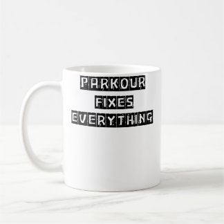 Parkour Fixes Everything Women Men Love Parkour Coffee Mug