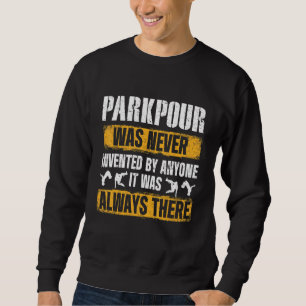 Parkour For Parkour Runner Traceur Freestyle Runne Sweatshirt