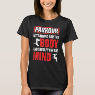 Parkour For Parkour Runner Traceur Freestyle Runne T-Shirt