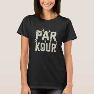 Parkour Free Running Jumping Parkour Stunts Acroba T-Shirt