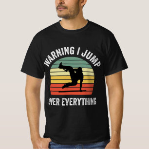 Parkour Free Running Parkour Warning I Jump Over E T-Shirt