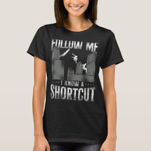 Parkour Free Running Traceur Vintage Follow Me I K T-Shirt