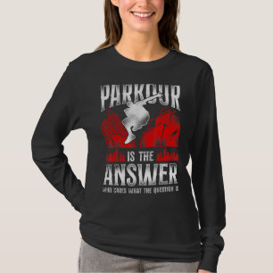 Parkour Free Running Traceur Vintage Parkour Is Th T-Shirt