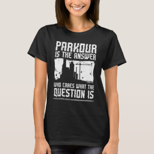 Parkour Free Running Traceur Vintage Parkour Is Th T-Shirt