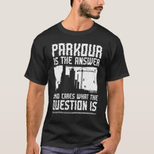 Parkour Free Running Traceur Vintage Parkour Is Th T-Shirt