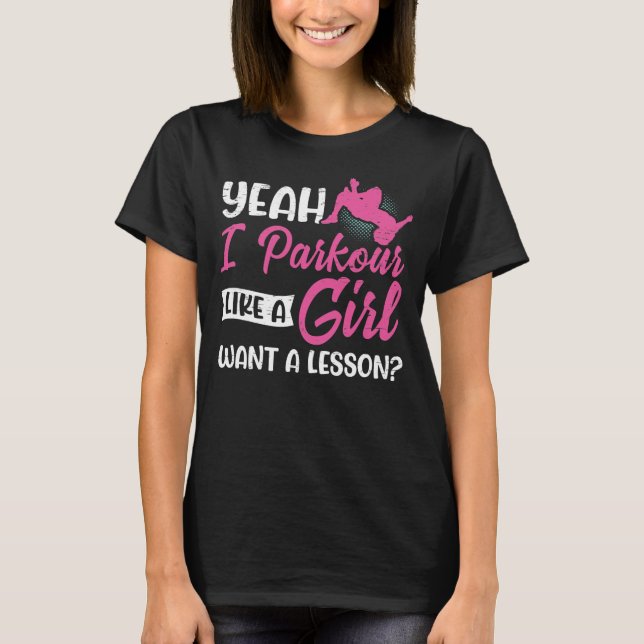 Parkour Girl Run Jump Flip Freerunning Acrobatic T-Shirt (Front)