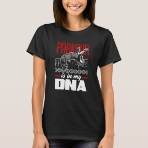 Parkour Is In My DNA Parkour T-Shirt