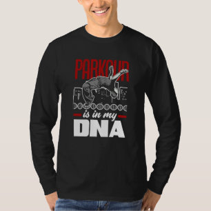 Parkour Is In My DNA Parkour T-Shirt