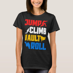 Parkour Jump Climb Vault Roll Freerunning Freerunn T-Shirt