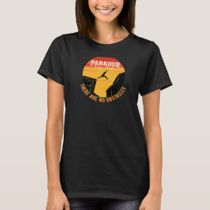 Parkour Life Style Obstacles Extrem Sports video g T-Shirt