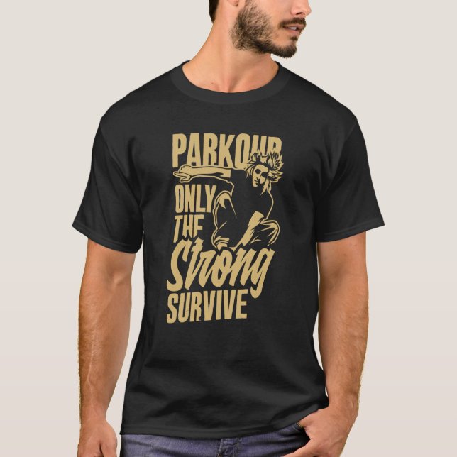Parkour Only The Strong Survive Parkour T-Shirt (Front)